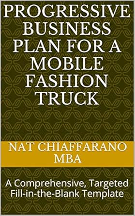 Progressive Business Plan For A Mobile Fashion Truck A Comprehensive Targeted Fill In The Blank Template