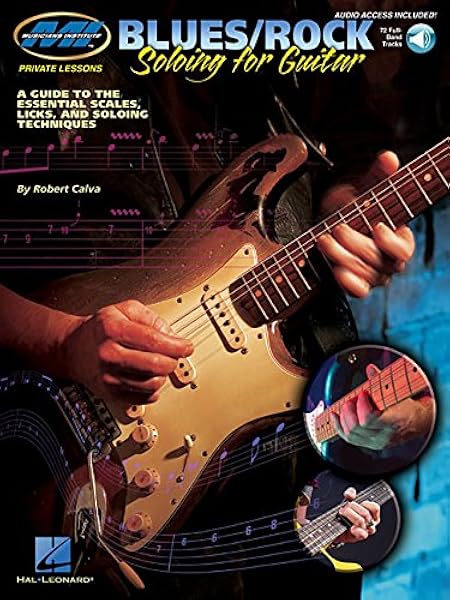Amazon Com Blues Rock Soloing For Guitar Private Lessons Series Musicians Institute Private Lessons 9780634038754 Calva Robert Books
