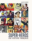 Super-héros, une histoire française by 
