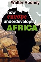 How Europe Underdeveloped Africa How Europe Underdeveloped Africa