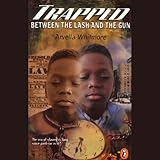 Trapped between the Lash and the Gun: A Boy's Journey