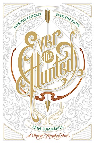 Ever the Hunted (A Clash of Kingdoms Novel)