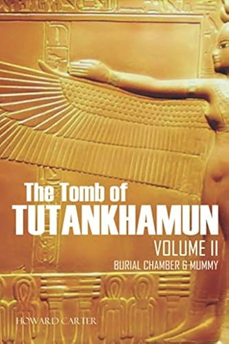 Download The Tomb of Tutankhamun: Volume II—Burial Chamber & Mummy (Expanded, Annotated) PDF