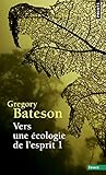 Vers une écologie d'esprit, tome 1 by