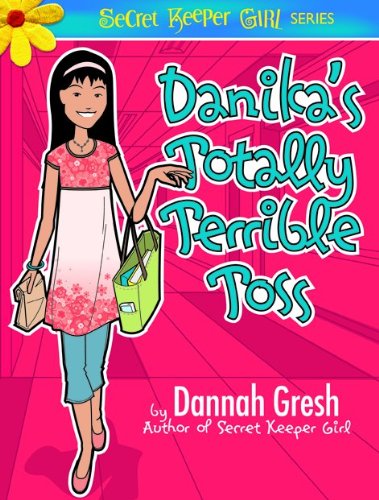Danika's Totally Terrible Toss (Secret Keeper Girl Fiction)