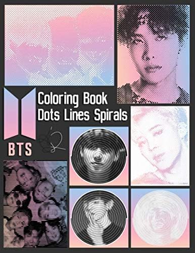 BTS Dots Lines Spirals Coloring Book: 방탄소년단 for ARMY and KPOP lovers Love Yourself Book 8.5 in by 11 in Size - Hand-drawn ... Jin, RM, JHope, Suga, Jimin, V, and Jungkook Paperback – March 27, 2020