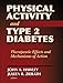 Physical Activity and Type 2 Diabetes: Therapeutic Effects and Mechanisms of Action