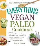 The Everything Vegan Paleo Cookbook: Includes Tangerine and Mint Salad, Mango Berry Smoothie, Coconu