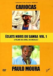 Eclats noirs du Samba - Vol. 1 : Cariocas + Paulo Moura