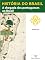 Livro História do Brasil - Livro I - A Chegada Dos Portugueses Ao Brasil Introdução
