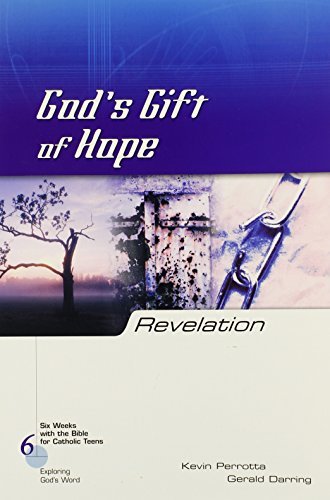 Revelation: God's Gift of Hope (Six Weeks with the Bible for Catholic Teens) Revelation: God's Gift of Hope (Six Weeks with the Bible for Catholic Teens)