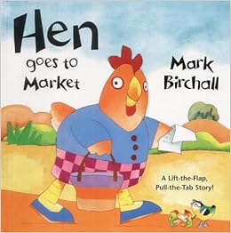 Hen Goes To Market Novelty Mark Birchall 9781842700099 Amazon