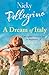 A Dream of Italy: An uplifting story of love, family and holidays in the sun! by Nicky Pellegrino
