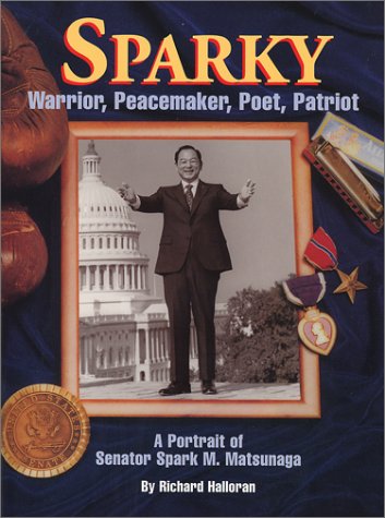 Sparky: Warrior, Peacemaker, Poet, Patriot by Richard Halloran
