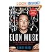 Elon Musk: Tesla, SpaceX, and the Quest for a Fantastic Future by Ashlee Vance