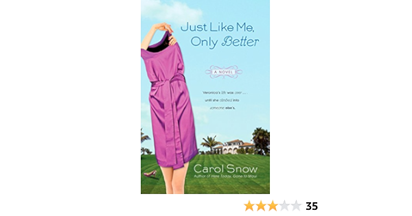 Just Like Me Only Better Snow Carol 9780425232484 Amazon Com Books