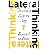 Lateral Thinking: Creativity Step by Step