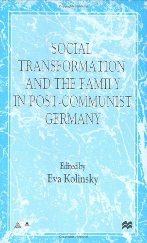 Social Transformation and the Family in Post-communist Germany (Anglo-German Foundation)