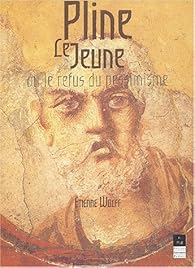 Livres Couvertures de Pline le Jeune ou le refus du pessimisme