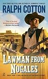 Lawman From Nogales (Ralph Cotton Western Series)