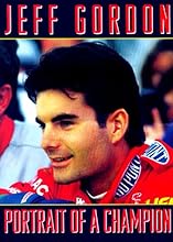 Jeff Gordon: Portrait of a Champion
