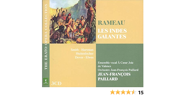 Jean Philippe Rameau Jean Francois Paillard Orchestre Jean Francois Paillard Philippe Huttenlocher Jennifer Smith Louis Devos John Elwes Gerda Hartman Ensemble Vocal A Coeur Joie De Valence Rameau Les Indes Galantes Amazon Com Music