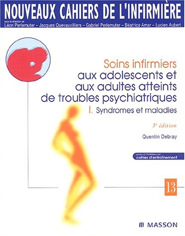 Soins infirmiers aux adolescents et aux adultes atteints de troubles psychiatriques