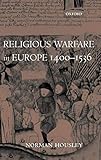 Religious Warfare in Europe 1400-1536 by Norman Housley