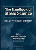 The Handbook of Stress Science: Biology, Psychology, and Health