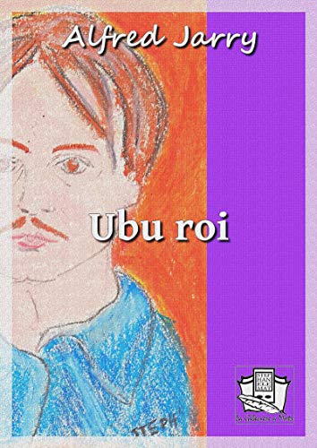 Ubu roi: ou les Polonais (French Edition) by Alfred Jarry