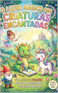 Livro O LIVRO MÁGICO DAS CRIATURAS ENCANTADAS: UM LIVRO DE COLORIR REPLETO DE HISTÓRIAS E DESAFIOS MÁGICOS