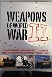 Paperback Weapons of World War II: Infantry Weapons, Unarmored. Armored & Special Vehicles, Artillery, Aircraft. & Ships Book