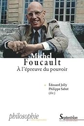 Michel Foucault à l'épreuve du pouvoir