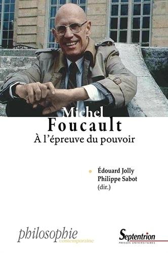Michel Foucault à l'épreuve du pouvoir