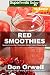 Red Smoothies: Over 85 Blender Recipes, weight loss naturally, green smoothies for weight loss,detox by Don Orwell