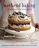 Weekend Baking: Easy Recipes for Relaxed Family Baking by 