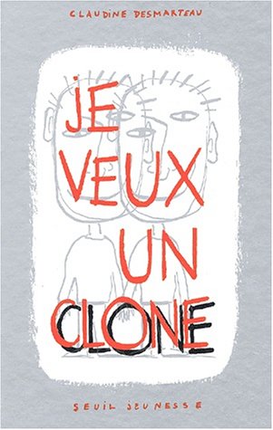 Je veux un clone