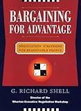 Bargaining for Advantage : Negotiation Strategies for Reasonable People