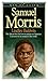 Samuel Morris: The African Boy God Sent to Prepare an American University for Its Mission to the Wor by 