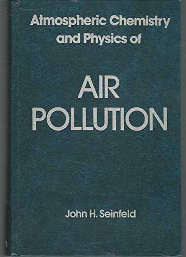 Atmospheric Chemistry and Physics of Air Pollution