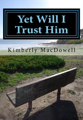 Yet Will I Trust Him