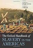 The Oxford Handbook of Slavery in the Americas (Oxford Handbooks)