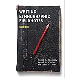 Writing Ethnographic Fieldnotes, Second Edition (Chicago Guides to Writing, Editing, and Publishing)