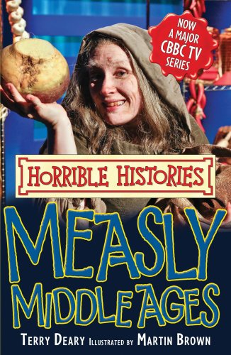 The Measly Middle Ages (Horrible Histories) (Horrible Histories) (Horrible Histories)