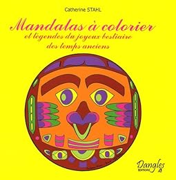 Mandalas à colorier et légendes du joyeux bestiaire des temps anciens