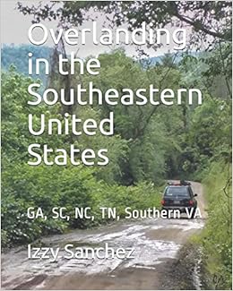 Overlanding in the Southeastern United States: GA, SC, NC, TN, Southern VA Overlanding in the Southeastern United States: GA, SC, NC, TN, Southern VA