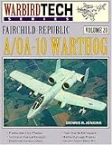 Fairchild-Republic A/OA-10 Warthog - Warbird Tech Vol. 20 by 