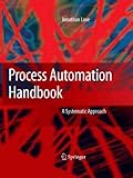 Process Automation Handbook: A Guide to Theory and Practice by Jonathan Love