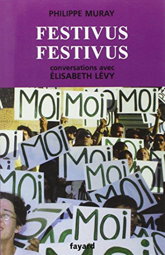 Festivus Festivus by Philippe Muray, Elisabeth Lévy
