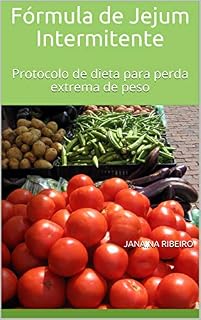 Livro Fórmula de Jejum Intermitente: Protocolo de dieta para perda extrema de peso